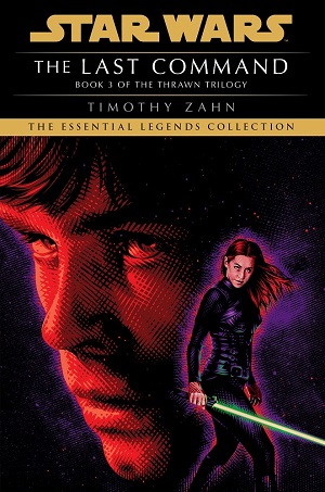 The Last Command (Thrawn Trilogy #3) (The Essential Legends Collection)