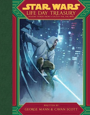 Life Day Treasury: Holiday Stories From a Galaxy Far, Far Away
