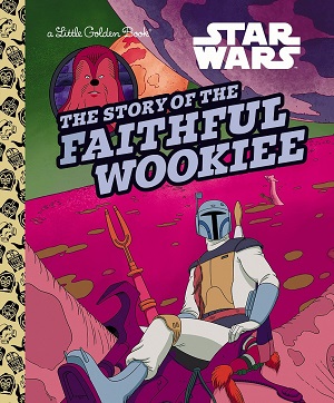 The Story of the Faithful Wookiee