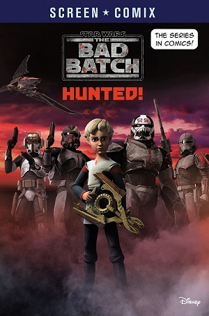 The Bad Batch: Hunted! (Screen Comix)