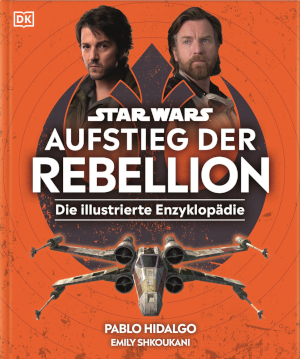 Aufstieg der Rebellion: Die illustrierte Enzyklopdie