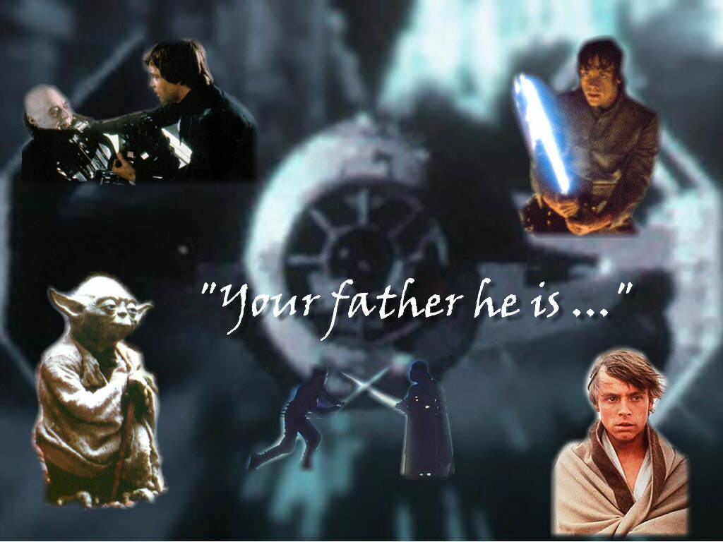 Your father he is...